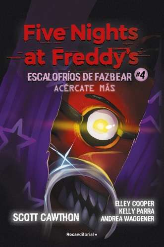 FIVE NIGHTS AT FREDDY S ESCALOFRIOS DE FAZBEAR 4 – ACERCATE MAS - imagen 1